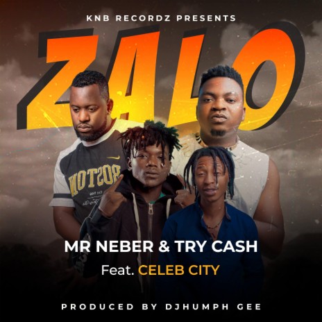 Mr Neber Zalo ft. Try Cash & Celeb City | Boomplay Music