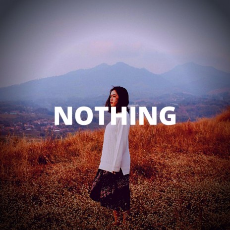 NOTHING | Boomplay Music