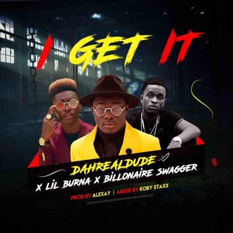 I Get It ft. Lil Burna & Billonaire Swagger | Boomplay Music