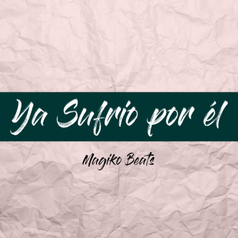 Ya Sufrio por él | Boomplay Music