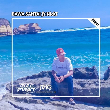 BAWA SANTAI ft. NickT | Boomplay Music