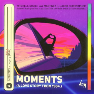 MOMENTS (A Love Story from 1984.)