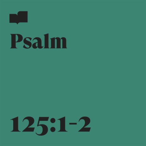 Psalm 125:1-2 ft. Kristi Hepp & Clayton Fike | Boomplay Music