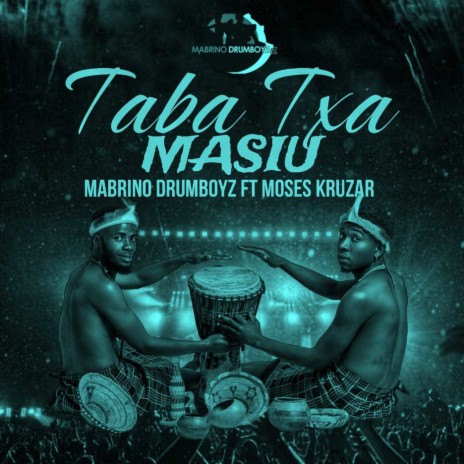 Taba txa Masiu ft. Moses Kruzar | Boomplay Music