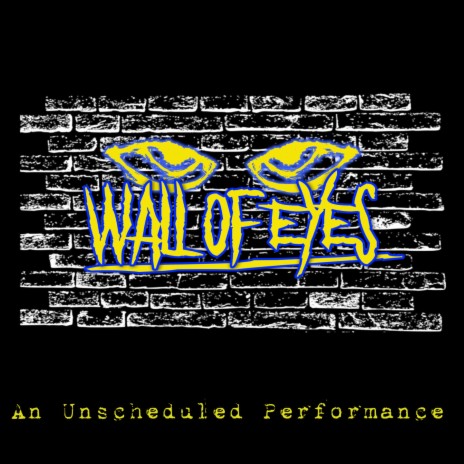 Wall of Eyes - An Unscheduled Performance (Live)