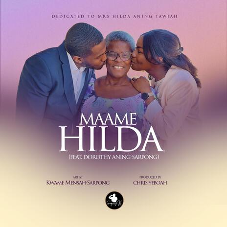 Maame Hilda ft. Dorothy Aning-Sarpong | Boomplay Music