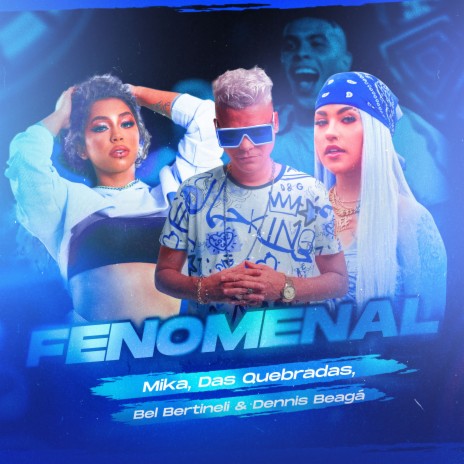 Fenomenal ft. Mc Mika, Dj Bel Bertinelli & DJ Denis Beagá | Boomplay Music