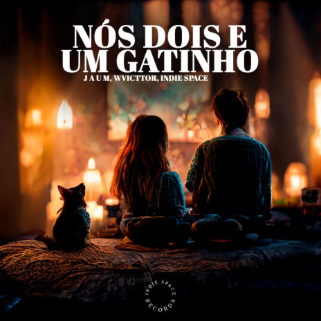 Nós Dois E Um Gatinho ft. WVicttor & Indie Space | Boomplay Music