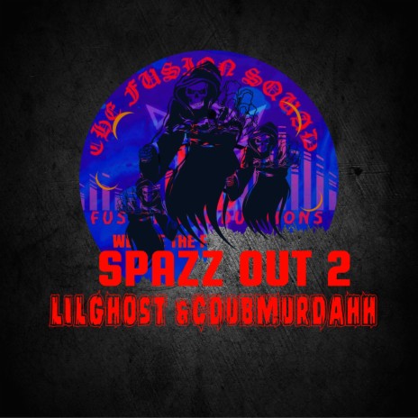 SPAZZ OUT 2 ft. LILGHOST & CDUBMURDAHH | Boomplay Music