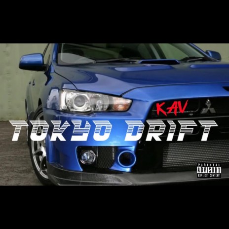 Tokyo Drift ft. KAV | Boomplay Music