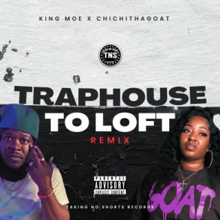 Traphouse To Loft (Remix)