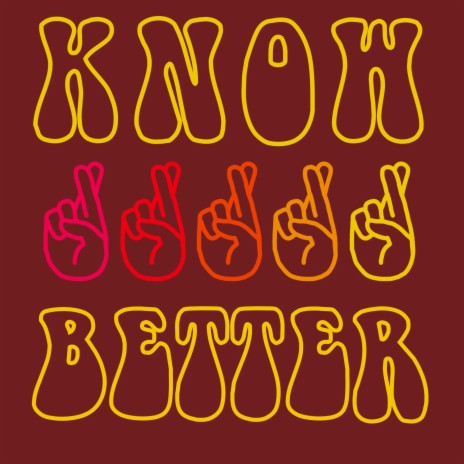 Know Better | Boomplay Music