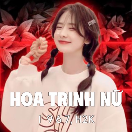 Hoa Trinh Nữ Remix (H2K Version) | Boomplay Music