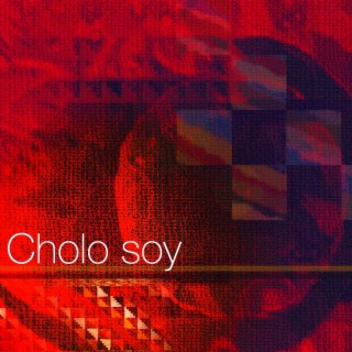 Cholo Soy
