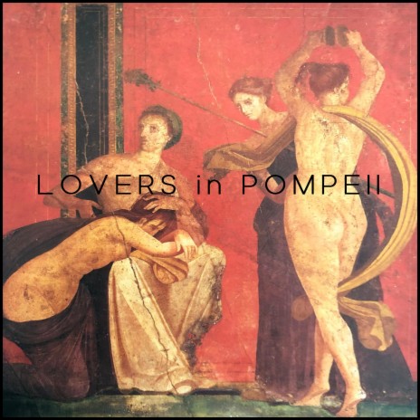 Lovers in Pompeii