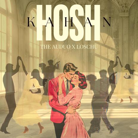 Hosh Kahan ft. LoSchu | Boomplay Music