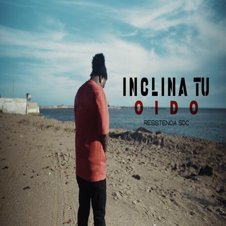 Inclina Tu Oido | Boomplay Music