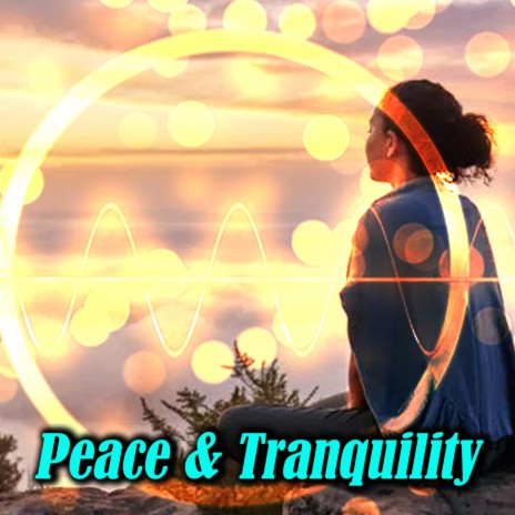 Peace and Tranquility 2 | Boomplay Music