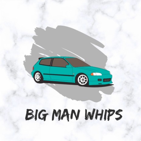 Big Man Whips | Boomplay Music