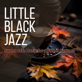 Sweet Cafe Music for a Sweet Autumn