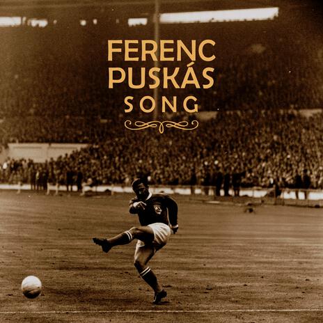 Ferenc Puskás Song | Boomplay Music