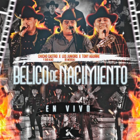 Belico De Nacimiento (En Vivo) ft. Los Juniors de Mexicali & Chicho Castro y Sus Alia2 | Boomplay Music