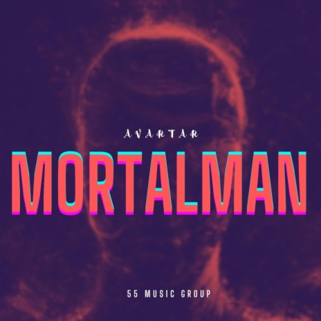 MORTALMAN | Boomplay Music