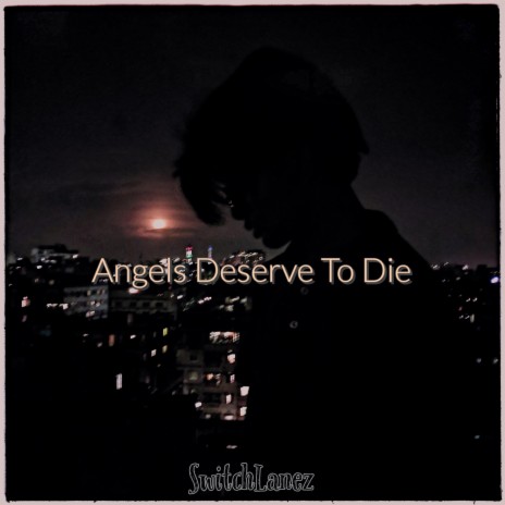 Angels Deserve To Die