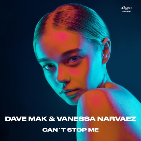 Can't Stop Me (Extended Mix) ft. Vanessa Narvaez | Boomplay Music