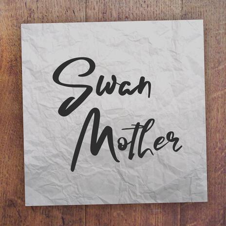 Swan Mother | Boomplay Music