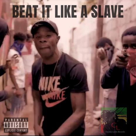 Beat It Like A Slave | Boomplay Music