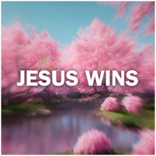 Jesus Wins