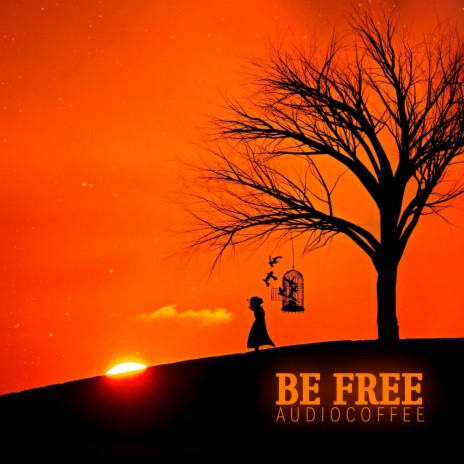 Be Free | Boomplay Music