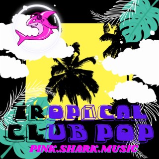 Soundtrack: Tropical Club Pop