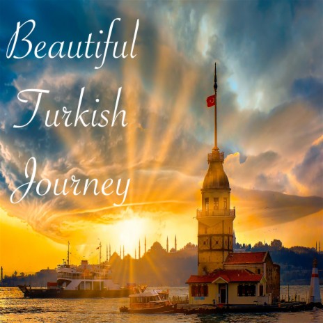 Beautiful Turkish Journey
