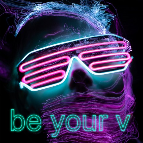 Be Your V | Boomplay Music