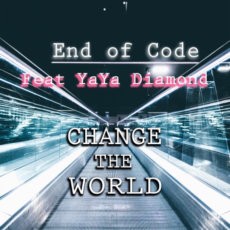 Change The World (Yaya Diamond Vocal) ft. Yaya Diamond | Boomplay Music
