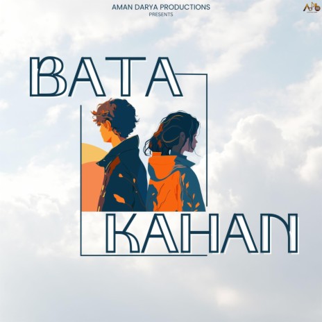 Bata Kahan ft. Sidhant Choudhury, Aaditya Mishra & Vipin Lyricist | Boomplay Music