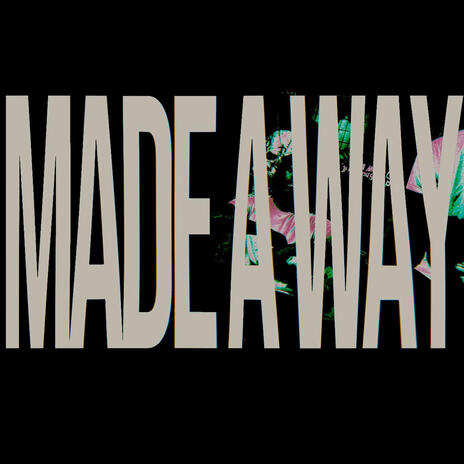 Made A Way | Boomplay Music