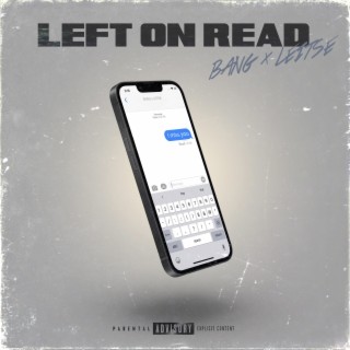 LEFT ON READ ft. Leitse lyrics | Boomplay Music