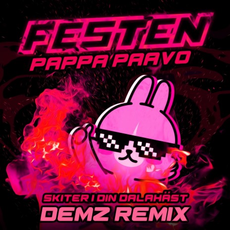 SKITER I DIN DALAHÄST (demz remix) ft. FESTEN & Pappa Paavo | Boomplay Music