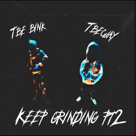 Keep grinding pt2 ft. Tbecjay | Boomplay Music