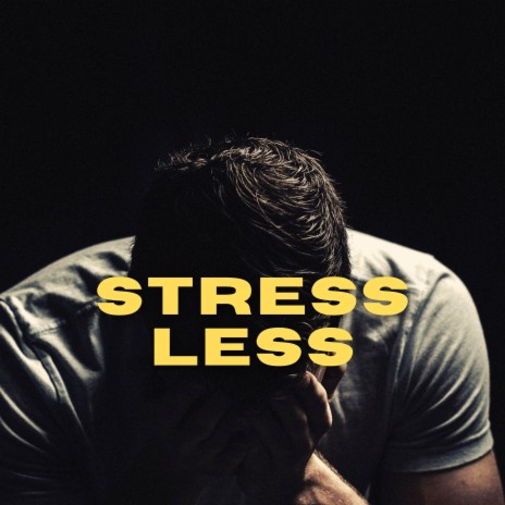 Stress Less | Boomplay Music