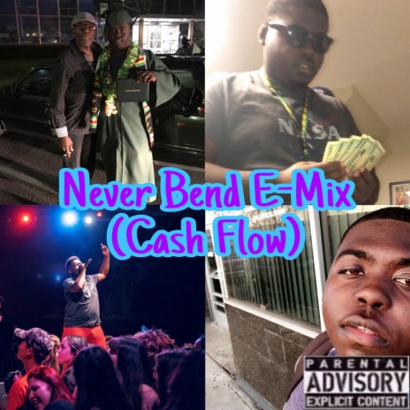 Never Bend E-Mix (Cash Flow) | Boomplay Music