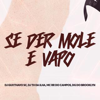 Se der mole, é vapo