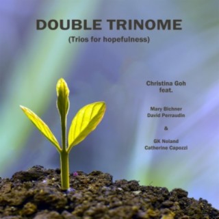 DOUBLE TRINOME (Trios for Hopefulness)