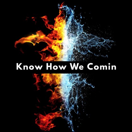 Know How We Comin ft. nidon | Boomplay Music