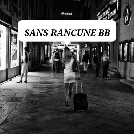 Sans rancune mon bébé | Boomplay Music