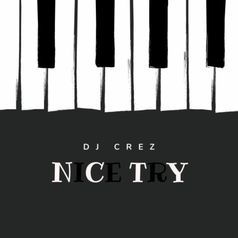 Nice Try | Boomplay Music