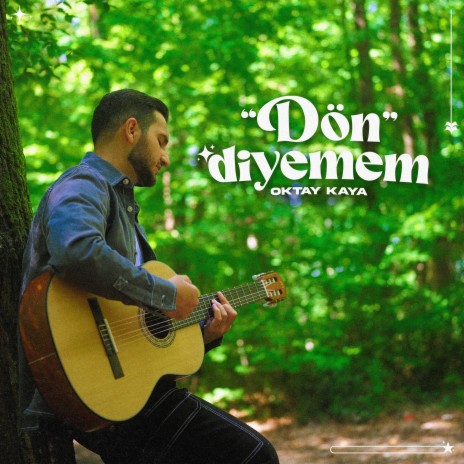 Dön Diyemem | Boomplay Music